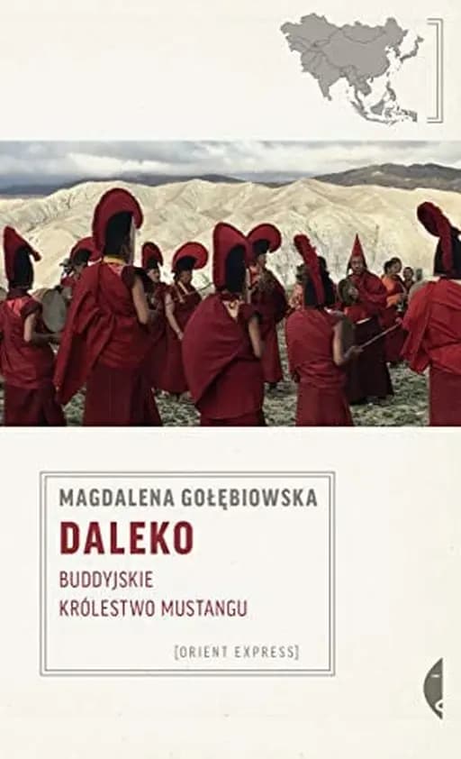 Okładka książki „Daleko buddyjskie królestwo Mustangu” — Magdalena Gołębiowska