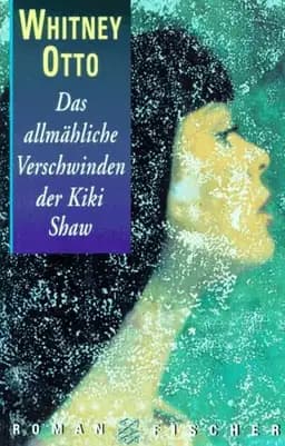 Okładka książki „Das allmähliche Verschwinden der Kiki Shaw Roman” — Whitney Otto