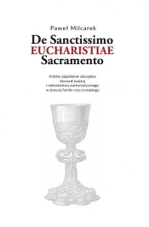 Okładka książki „De Sanctissimo Eucharistiae Sacramento” — Paweł Milcarek
