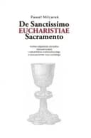 Okładka książki „De Sanctissimo Eucharistiae Sacramento” — Paweł Milcarek