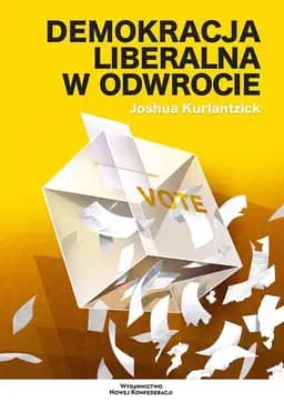 Okładka książki „Demokracja liberalna w odwrocie - rewolta klasy średniej i powszechny upadek…
