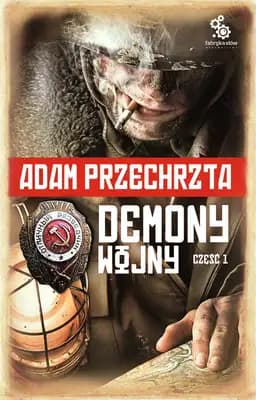 Okładka książki „Demony wojny – część 1” — Adam Przechrzta