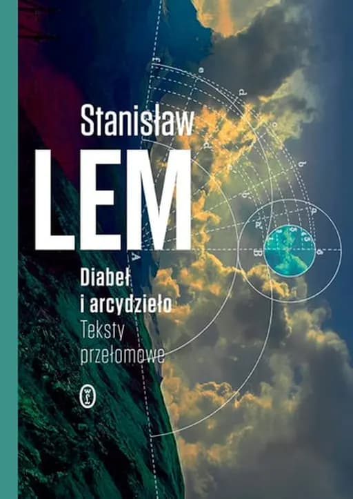 Okładka książki „Diabeł i arcydzieło teksty przełomowe” — Lem, Stanisław (1921)
