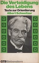 Okładka książki „Die Verteidigung des Lebens Texte zur Orientierung” — Albert Schweitzer