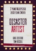 Okładka książki „Disaster artist moje życie na planie The room, najlepszego złego filmu na świecie”