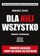 Okładka książki „Dla niej wszystko” — Mariusz Zielke
