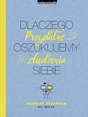 Okładka książki „Dlaczego oszukujemy siebie przydatne złudzenia” — Shankar Vedantam, Bill Mesler