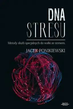 Okładka książki „DNA stresu” — Jacek Ponikiewski