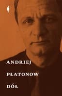 Okładka książki „Dół” — Andriej Płatonow