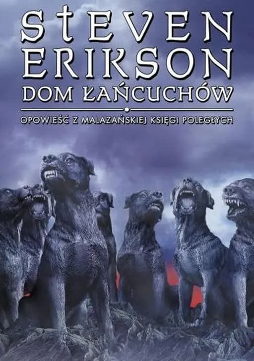 Okładka książki „Dom Łańcuchów (Malazańska Księga Poległych #4)” — Erikson, Steven (1959)