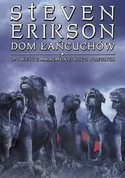 Okładka książki „Dom Łańcuchów” — Erikson, Steven (1959)