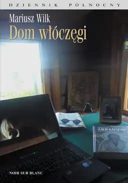 Okładka książki „Dom włóczęgi / Dziennik północny”