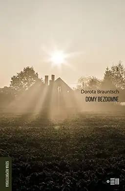 Okładka książki „Domy bezdomne” — Dorota Brauntsch