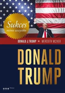 Okładka książki „Donald Trump sukces mimo wszystko” — Donald Trump, Meredith McIver