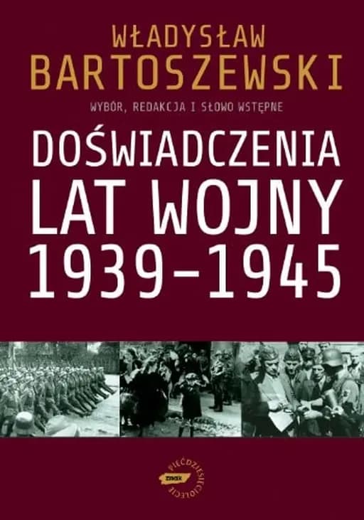 Okładka książki „Doświadczenia lat wojny 1939-1945 fakty, postawy, refleksje”