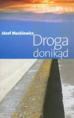 Okładka książki „Droga donikąd” — Józef Mackiewicz