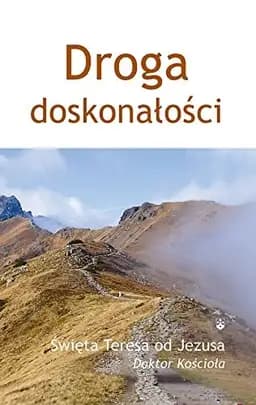 Okładka książki „Droga doskonałości” — Teresa od Jezusa ((święta ;)