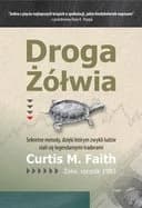 Okładka książki „Droga Żółwia” — Curtis M. Faith, Paweł Dąbrowski, Wydawnictwo Książkowe "Linia".