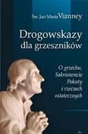 Okładka książki „Drogowskazy dla grzesznikow” — Jan Maria Vianney