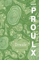 Okładka książki „Drwale” — Annie Proulx