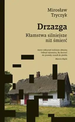 Okładka książki „Drzazga kłamstwa silniejsze niż śmierć” — Mirosław Tryczyk