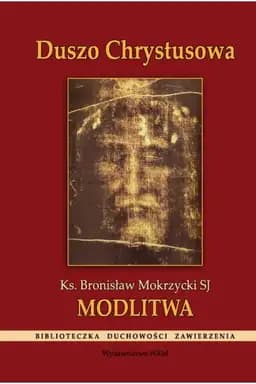Okładka książki „Duszo Chrystusowa. Modlitwa” — Mokrzycki, Bronisław (1935)