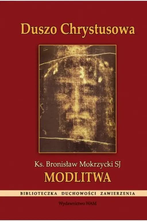 Okładka książki „Duszo Chrystusowa. Modlitwa” — Mokrzycki, Bronisław (1935)