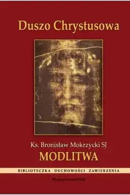 Okładka książki „Duszo Chrystusowa. Modlitwa” — Mokrzycki, Bronisław (1935)