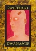 Okładka książki „Dwanaście” — Marcin Świetlicki