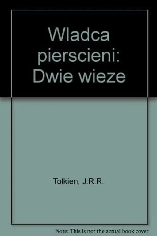 Okładka książki „Dwie wieże” — Ronald, John, Tolkien, J. R. R. (1892)