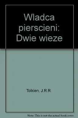 Okładka książki „Dwie wieże” — Ronald, John, Tolkien, J. R. R. (1892)