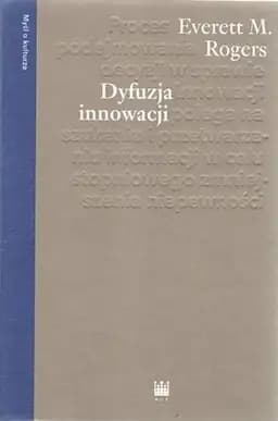 Okładka książki „Dyfuzja innowacji” — Everett Mitchell Rogers