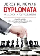 Okładka książki „Dyplomata. Na salonach i w politycznej kuchni” — Jerzy M. Nowak