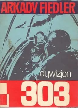 Okładka książki „Dywizjon 303” — Arkady Fiedler