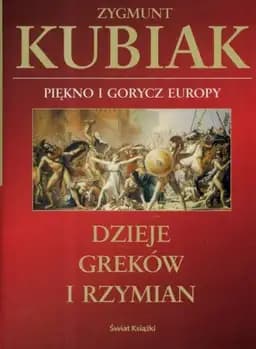 Okładka książki „Dzieje Greków i Rzymian piękno i gorycz Europy” — Zygmunt Kubiak