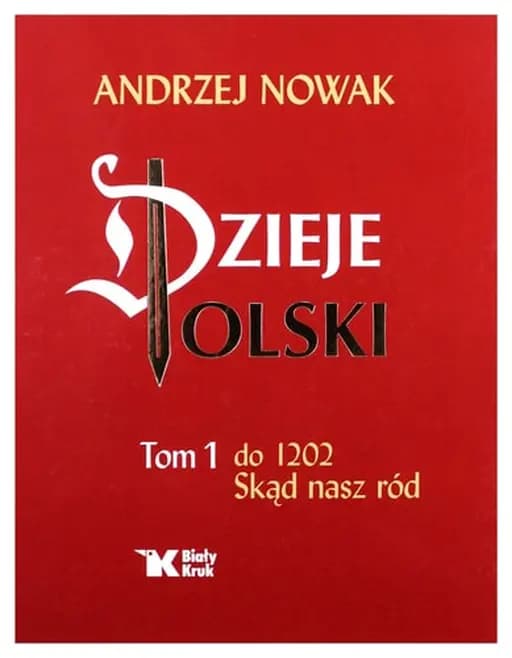 Okładka książki „Dzieje Polski: Skąd nasz ród (do 1202)” — Andrzej Nowak
