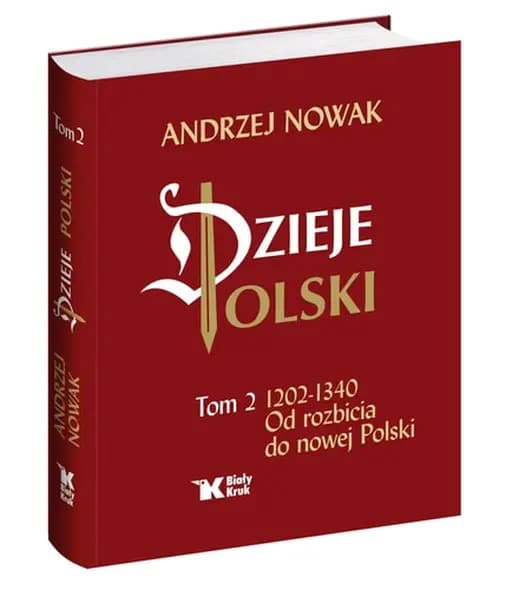 Okładka książki „Dzieje Polski: 1202-1340 : od rozbicia do nowej Polski” — Andrzej Nowak