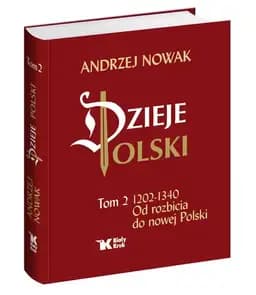 Okładka książki „Dzieje Polski: 1202-1340 : od rozbicia do nowej Polski” — Andrzej Nowak