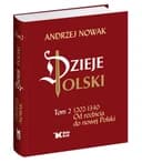 Okładka książki „Dzieje Polski: 1202-1340 : od rozbicia do nowej Polski” — Andrzej Nowak