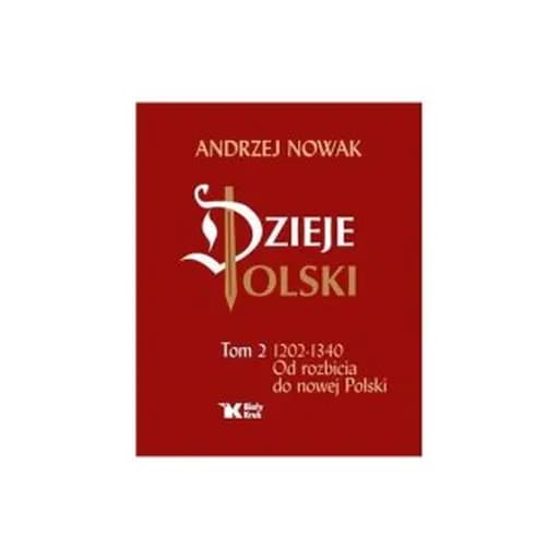 Okładka książki „Dzieje Polski Tom II 1202-1340” — Andrzej Nowak