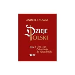 Okładka książki „Dzieje Polski Tom II 1202-1340” — Andrzej Nowak