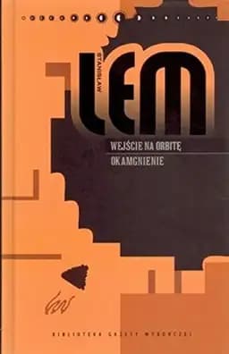 Okładka książki „Dzieła Wejście na orbite. Okamgnienie” — Stanisław Lem