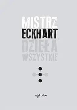 Okładka książki „Dzieła wszystkie” — Mistrz Eckhart