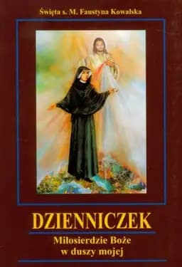 Okładka książki „Dzienniczek Miłosierdzie Boże w duszy mojej” — Faustyna Kowalska ((św. ;)