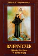 Okładka książki „Dzienniczek Miłosierdzie Boże w duszy mojej” — Faustyna Kowalska ((św. ;)