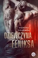 Okładka książki „Dziewczyna Feniksa” — Monika Skabara