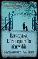 Okładka książki „Dziewczynka, która nie potrafiła nienawidzić : moje świadectwo / Bambina che non…