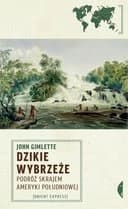 Okładka książki „Dzikie Wybrzeże : podróż skrajem Ameryki Południowej / Wild coast : travels on…