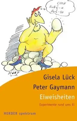 Okładka książki „Eiweisheiten Experimente rund ums Ei” — Gisela Lück, Peter Gaymann
