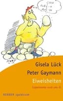 Okładka książki „Eiweisheiten Experimente rund ums Ei” — Gisela Lück, Peter Gaymann